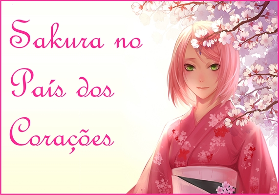 Fanfic / Fanfiction Sakura no País dos Corações