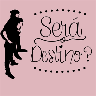 História Destino - Destino-único - História escrita por StellaTz - Spirit  Fanfics e Histórias