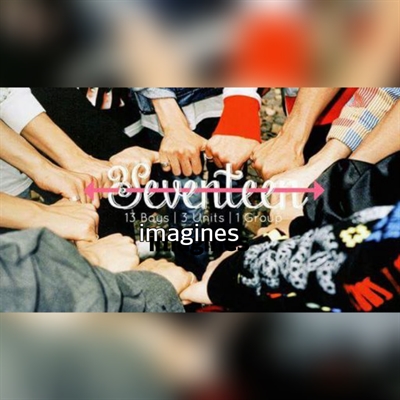 Fanfic / Fanfiction Seventeen-imagines