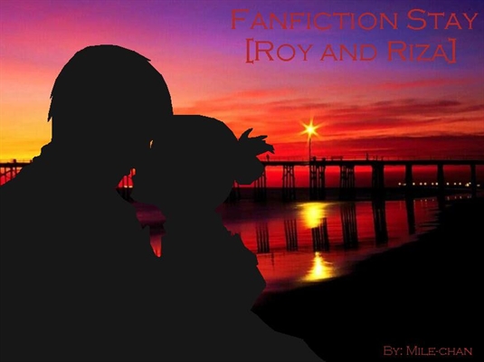 Fanfic / Fanfiction Stay (Roy-Riza)