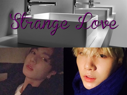 Fanfic / Fanfiction Strange Love ¦ YoonKook