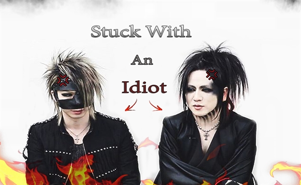 Fanfic / Fanfiction Stuck With An Idiot