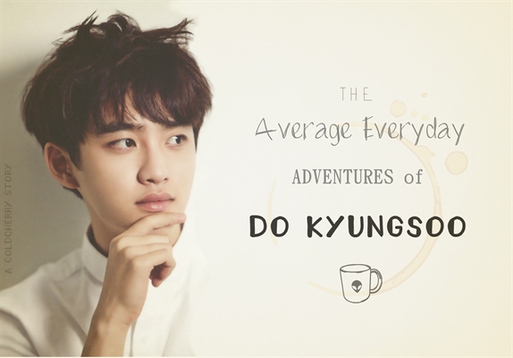 Fanfic / Fanfiction The Average Everyday Adventures of Do Kyungsoo