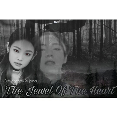 Fanfic / Fanfiction The jewel of the heart - Editando a Fanfic