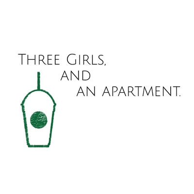 Fanfic / Fanfiction Three Girls, and an apartment.