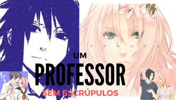 Fanfic / Fanfiction Um Professor Sem Escrúpulos