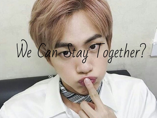 Fanfic / Fanfiction We Can Stay Together?