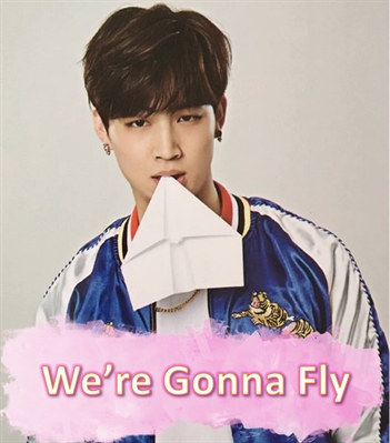 Fanfic / Fanfiction We're Gonna Fly