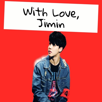 Fanfic / Fanfiction With Love, Jimin