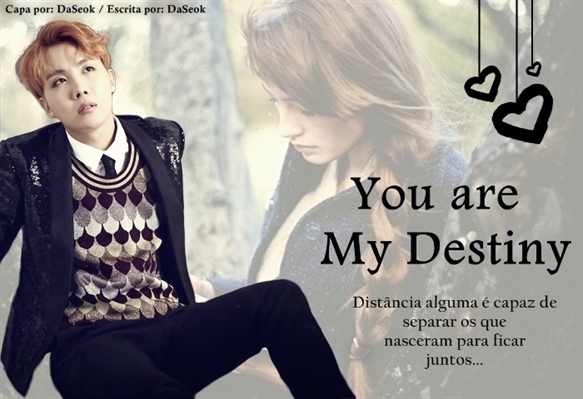 Fanfic / Fanfiction You are My Destiny