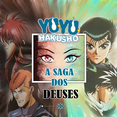Fanfic / Fanfiction Yu Yu Hakusho - A Saga Dos Deuses
