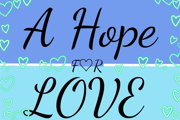 Fanfic / Fanfiction A Hope For Love