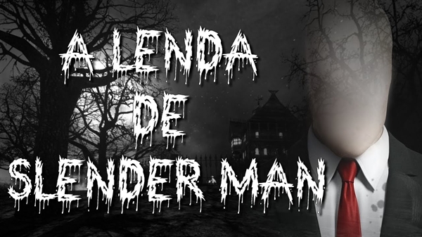 A Nova Lenda do Slender Man