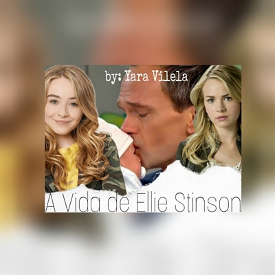 Fanfic / Fanfiction A Vida de Ellie Stinson