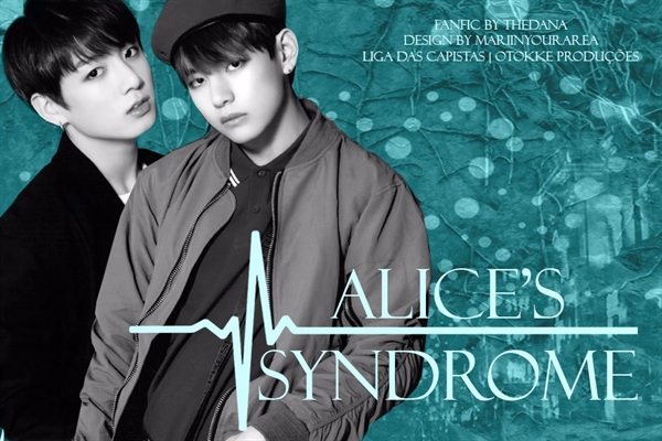 Fanfic / Fanfiction Alice's syndrome