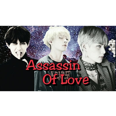 Fanfic / Fanfiction Assassin Of Love (Imagine Kim Taehyung)
