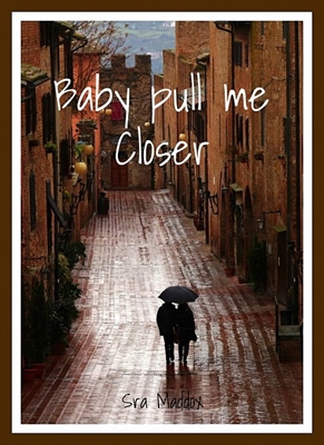 Fanfic / Fanfiction Baby Pull Me Closer