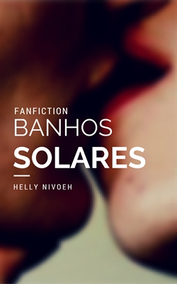 Fanfic / Fanfiction Banhos Solares