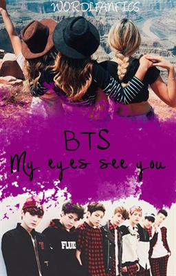 Fanfic / Fanfiction BTS ;; My Eyes See You