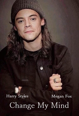 Fanfic / Fanfiction Change My Mind - Harry Styles Fanfic