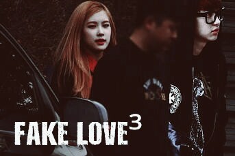 Fanfic / Fanfiction Fake Love³ | Blackpink