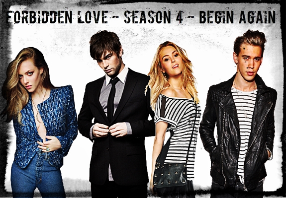 Fanfic / Fanfiction Forbidden Love - Season 4 - Begin Again