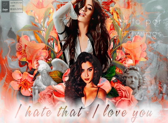Fanfic / Fanfiction I hate that I love you (camren)