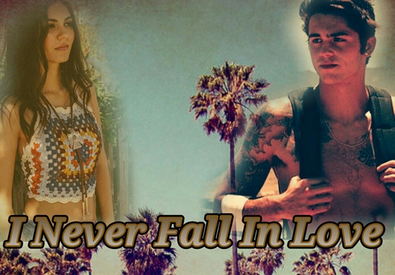 Fanfic / Fanfiction I Never Fall in Love