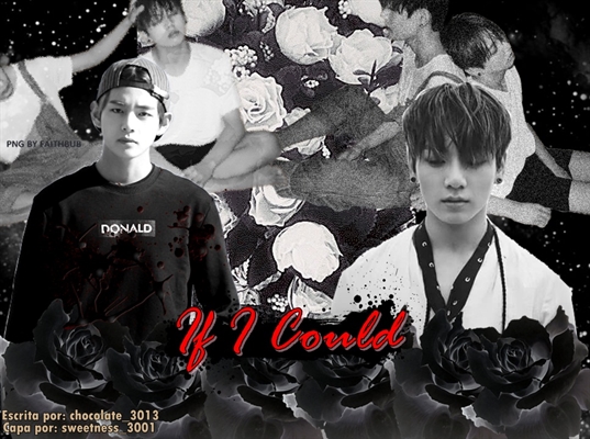 Fanfic / Fanfiction If I Could - Vkook/Taekook