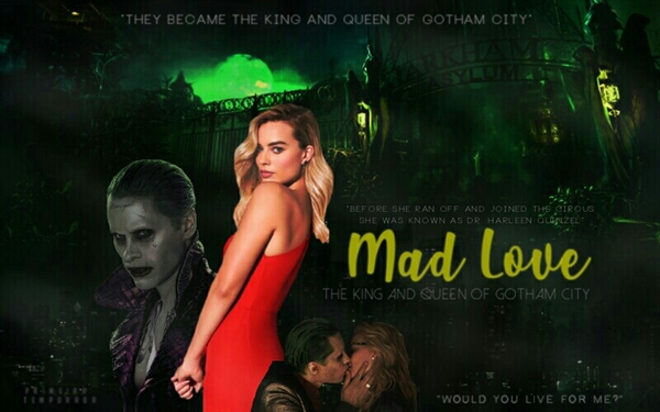 Fanfic / Fanfiction Mad Love • The King and Queen of Gotham City (EM REVISÃO)