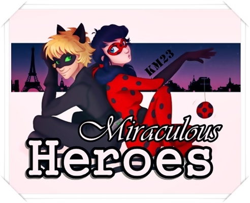 Fanfic / Fanfiction Miraculous - Heroes