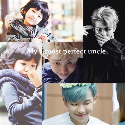 Fanfic / Fanfiction My almost perfect uncle. (Namjoon)