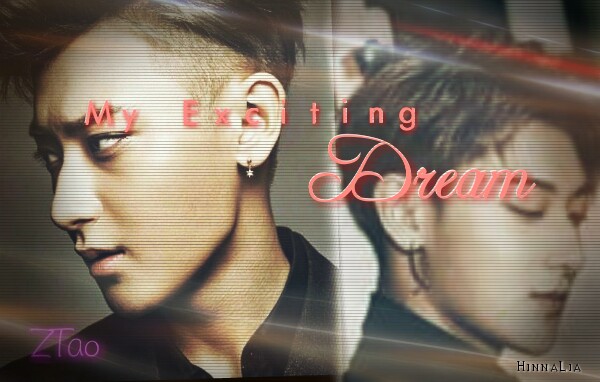 Fanfic / Fanfiction My Exciting Dream (Imagine ZTAO)
