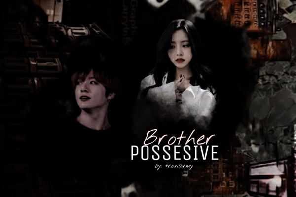 Fanfic / Fanfiction Possesive brother - Jungkook ("Incesto")