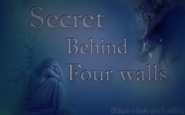 Fanfic / Fanfiction Secret behind four walls