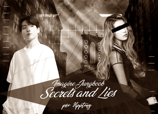 Fanfic / Fanfiction Secrets and Lies -Imagine Jungkook (BTS)- reescrevendo