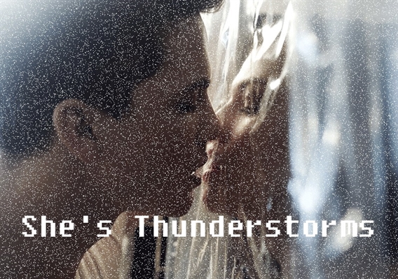 Fanfic / Fanfiction She's Thunderstorms