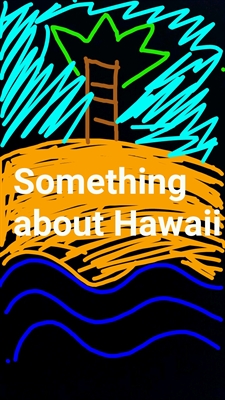 Fanfic / Fanfiction Something about Hawaii