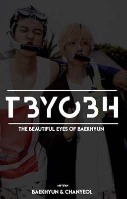 Fanfic / Fanfiction TBYOBH - Chanbaek