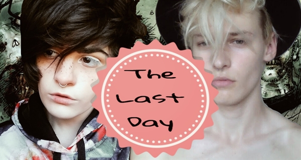 Fanfic / Fanfiction The Last Day