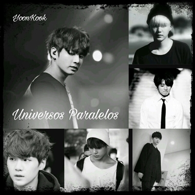 Fanfic / Fanfiction Universos Paralelos - YoonKook