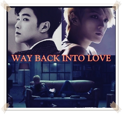 Fanfic / Fanfiction Way Back Into Love