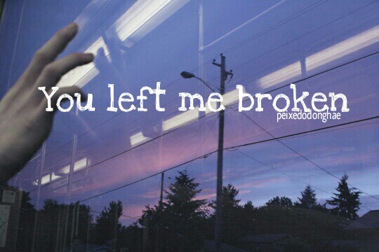 Fanfic / Fanfiction You left me broken