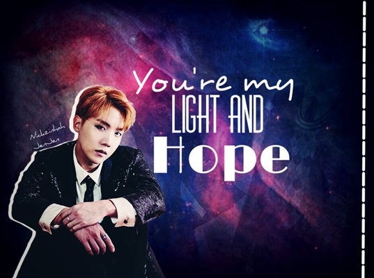 Fanfic / Fanfiction You're my light and hope-Imagine Hope