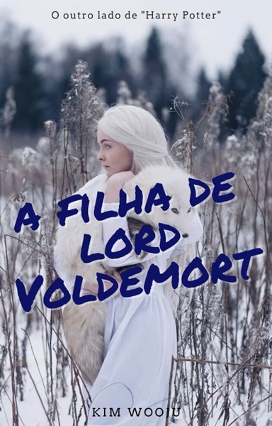 Fanfic / Fanfiction A Filha de lord Voldemort