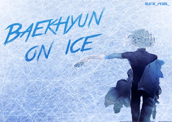 Fanfic / Fanfiction Baekhyun on Ice