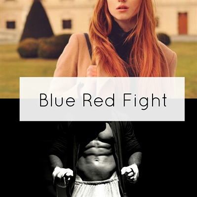 Fanfic / Fanfiction Blue Red Fight