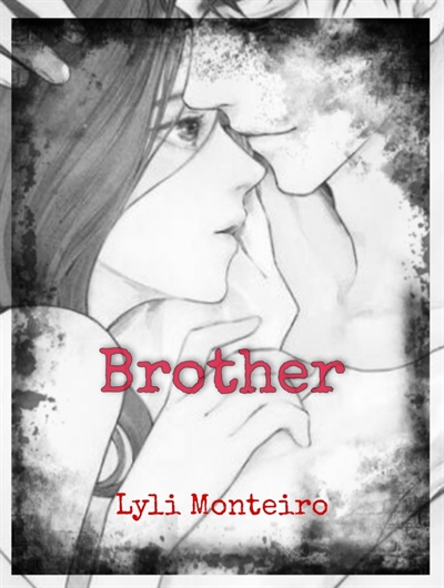 Fanfic / Fanfiction Brother - 1° e 2° temporadas