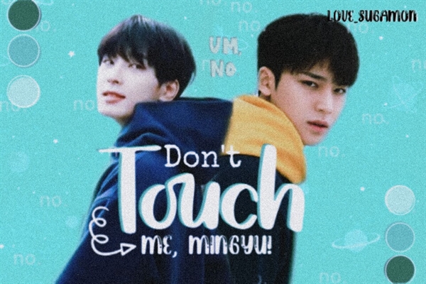 Fanfic / Fanfiction Don't Touch Me, Mingyu!