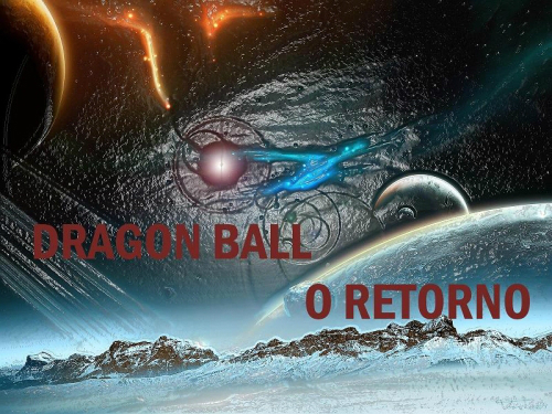 Fanfic / Fanfiction Dragon Ball - O Retorno